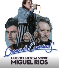 ‘Cruce de caminos. Un documental sobre Miguel Ríos’: 25 de Marzo Movistar Plus